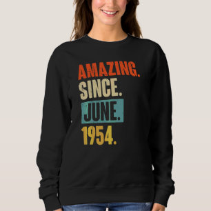 Amazing Since June 1954 68 Year Old 68th Birthday Sweatshirt