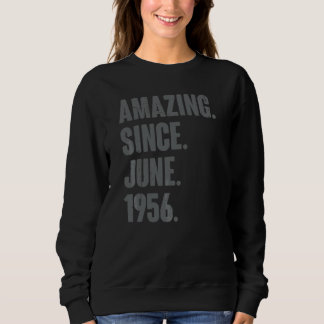 Amazing Since June 1956  66 Year Old  66th Birthda Sweatshirt