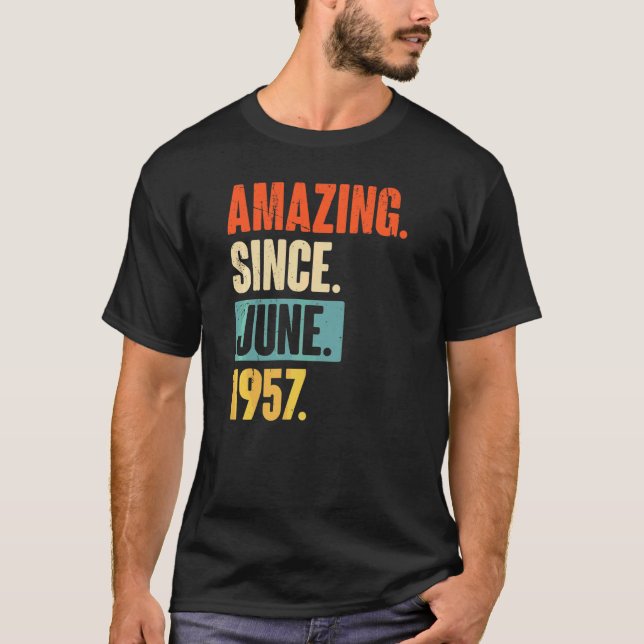 Amazing Since June 1957  65 Year Old 65th Birthday T-Shirt (Front)