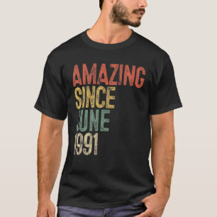 Amazing Since June 1991 Men Woman 30Th Birthday 30 T-Shirt