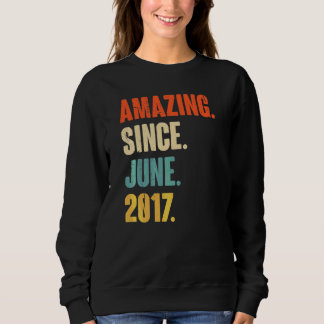 Amazing Since June 2017  5 Year Old  5th Birthday Sweatshirt