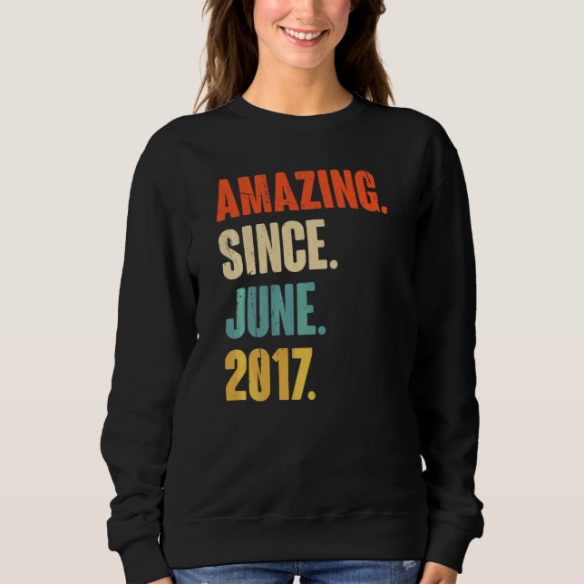 Amazing Since June 2017  5 Year Old  5th Birthday Sweatshirt (Front)