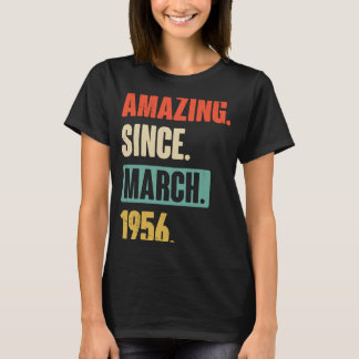 Amazing Since March 1956  Birthday 67th Decoration T-Shirt
