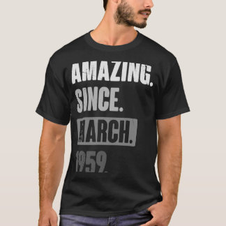 Amazing Since March 1959   Birthday 64th Decoratio T-Shirt