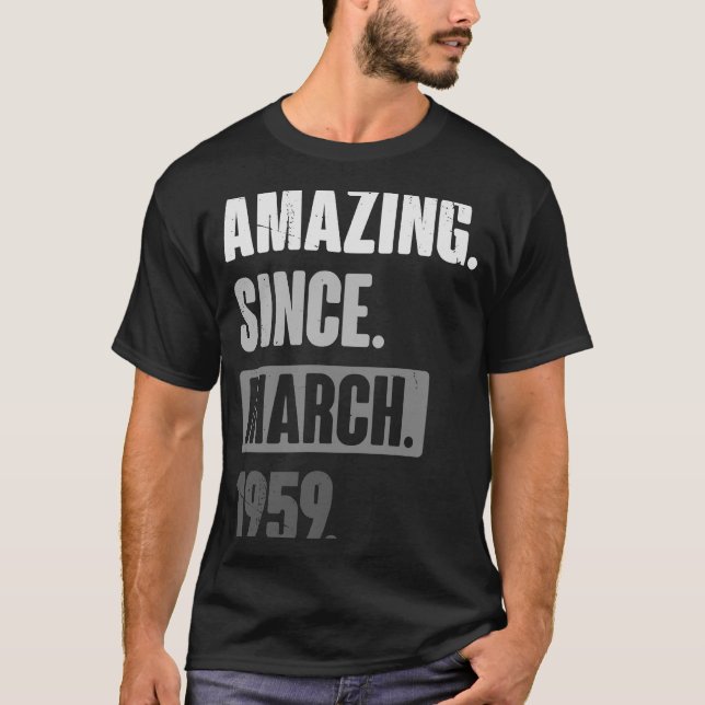 Amazing Since March 1959   Birthday 64th Decoratio T-Shirt (Front)