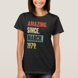 Amazing Since March 1979 Birthday 44th Decoration T-Shirt