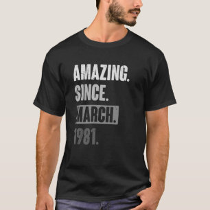 Amazing Since March 1981 Birthday 42nd Decoratio T-Shirt