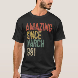 Amazing Since March 1991 30Th Birthday 30 Year Old T-Shirt