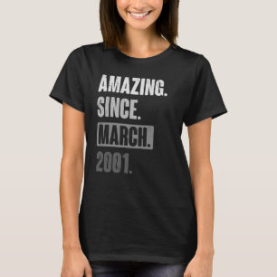 Amazing Since March 2001   Birthday 22nd Decoratio T-Shirt