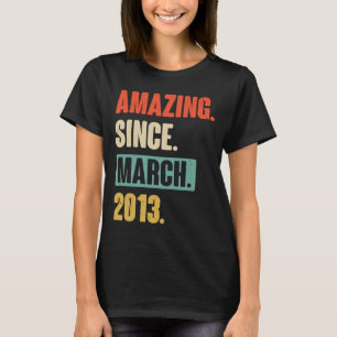 Amazing Since March 2013 Birthday 10th Decoration T-Shirt