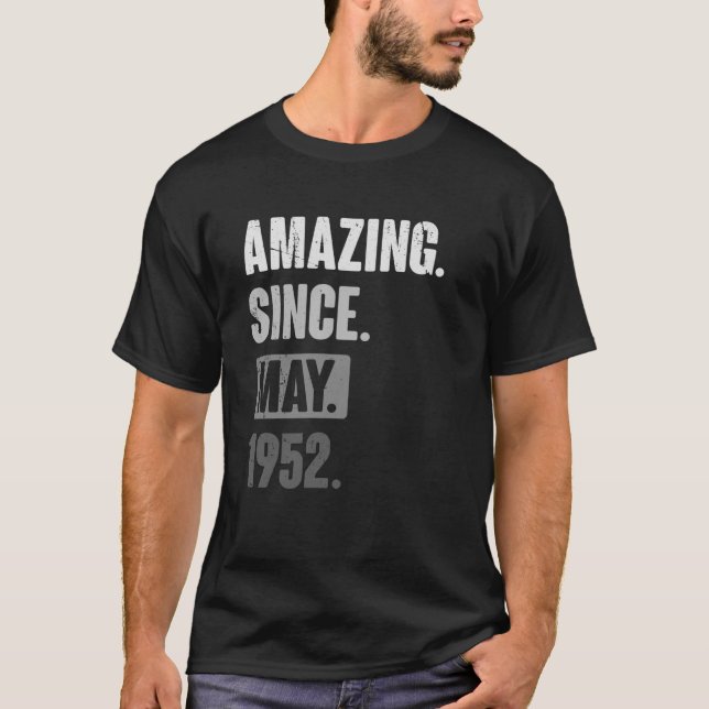 Amazing Since May 1952   Birthday 71st Decoration T-Shirt (Front)