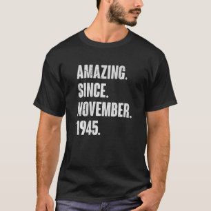 Amazing Since November 1945 77 Year Old 77th Birth T-Shirt