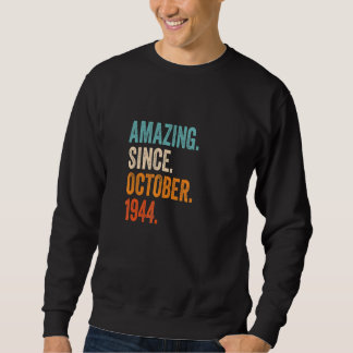 Amazing Since October 1944 78th Birthday Sweatshirt
