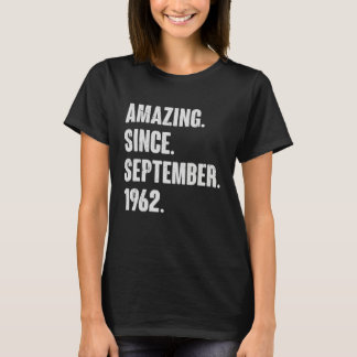 Amazing Since September 1962 60 Year Old 60th Birt T-Shirt