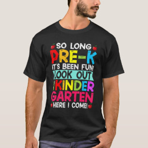Amazing So Long Pre K Look Out Kindergarten  Schoo T-Shirt