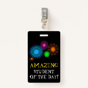 "AMAZING STUDENT OF THE DAY!" + Fireworks Badge ID Badge