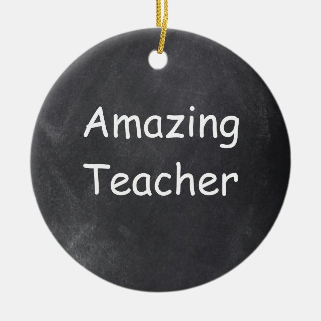 Amazing Teacher Chalkboard Design Gift Idea Ceramic Ornament (Front)