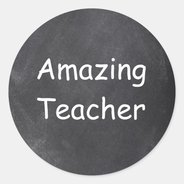 Amazing Teacher Chalkboard Design Gift Idea Classic Round Sticker (Front)