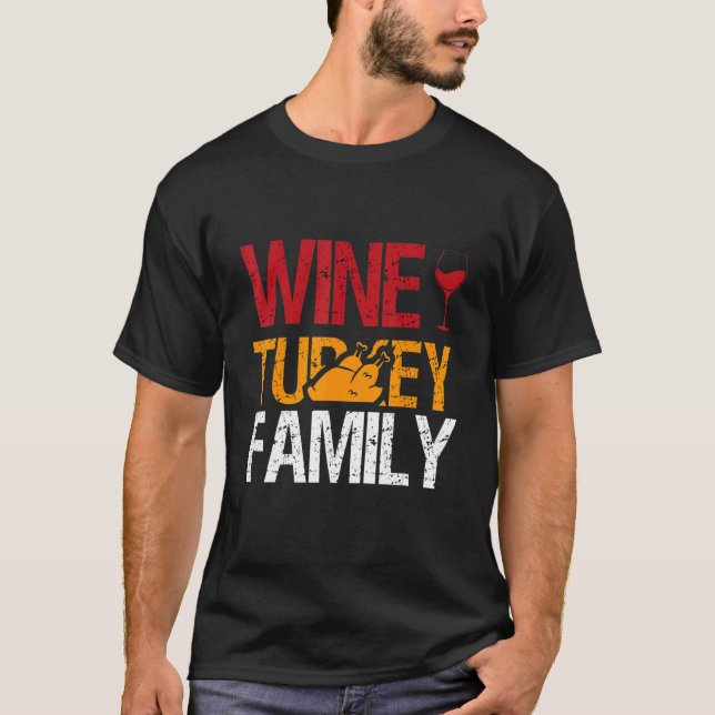 Amazing Thanksgiving  Quotes Wine  Turkey  Family T-Shirt (Front)