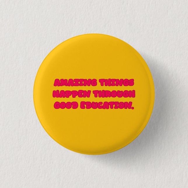Amazing Things Through Good Education Design 3 Cm Round Badge (Front)
