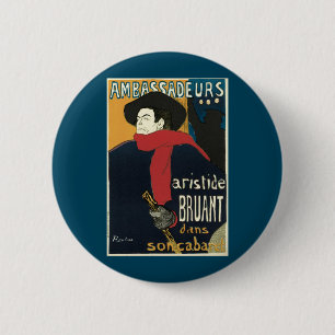 Ambassadeurs: Artistide Bruant by Toulouse Lautrec 6 Cm Round Badge