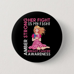 Amber Strong Breast Cancer Awareness Her Fight Is 6 Cm Round Badge