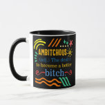Ambitchous Funny Definition Sassy Confident Girl Mug<br><div class="desc">Ambitchous Funny Definition Sassy Confident Girl For Women Gift. Perfect gift for your dad,  mom,  papa,  men,  women,  friend and family members on Thanksgiving Day,  Christmas Day,  Mothers Day,  Fathers Day,  4th of July,  1776 Independent day,  Veterans Day,  Halloween Day,  Patrick's Day</div>