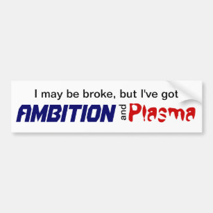 Ambition and Plasma Bumper Sticker