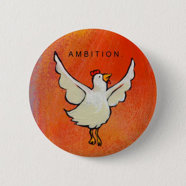 Ambition Chicken button fun flying bird art (Front)