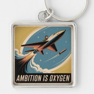 Ambition Is Oxygen Key Ring