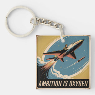 Ambition Is Oxygen Key Ring