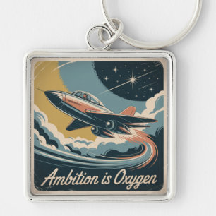 Ambition Is Oxygen Key Ring