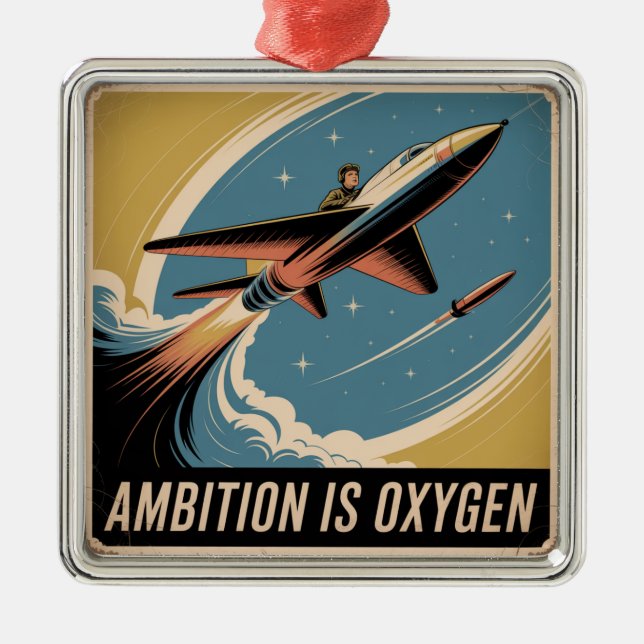 Ambition Is Oxygen Metal Ornament (Front)