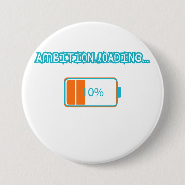 Ambition Loading… 10% | Motivational Battery Low F 7.5 Cm Round Badge (Front)