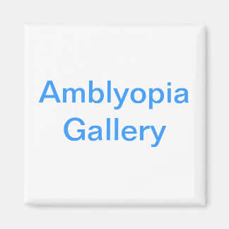 Amblyopia Gallery Magnet