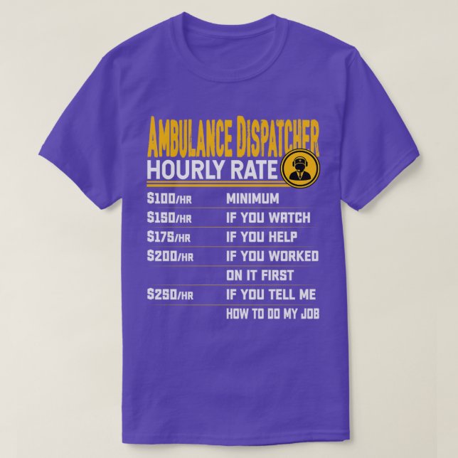 Ambulance Dispatcher Hourly Rate Funny Emt Ems Par T-Shirt (Design Front)