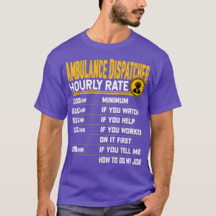 Ambulance Dispatcher Hourly Rate Funny Emt Ems Par T-Shirt