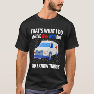 Ambulance Driver Emergency Driver Patient Transpor T-Shirt