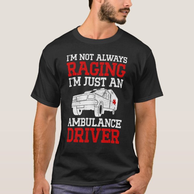Ambulance Driver Emergency Driver Patient Transpor T-Shirt (Front)