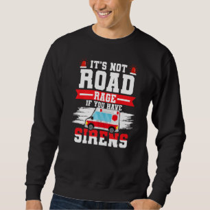 Ambulance Driver Paramedic Sweatshirt