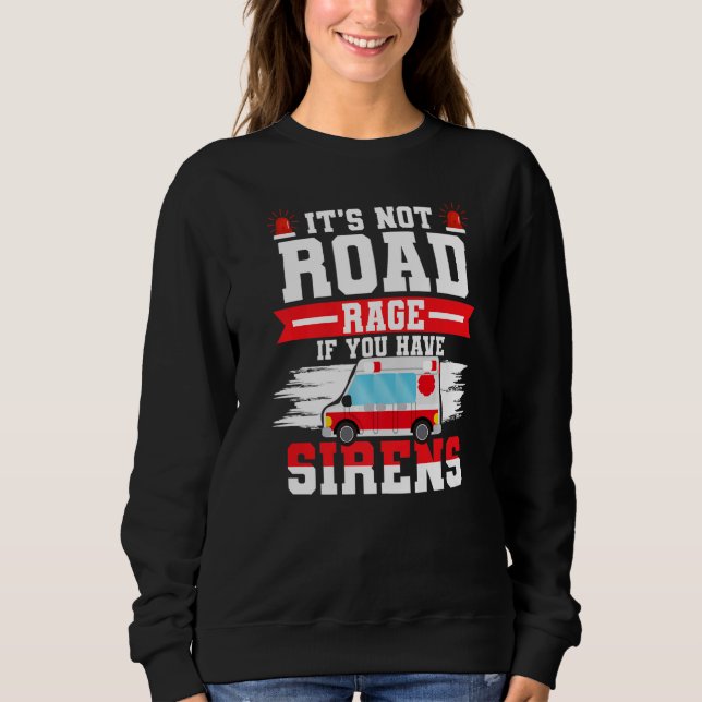 Ambulance Driver  Paramedic Sweatshirt (Front)