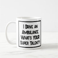 Ambulance Driver Super Talent. Coffee Mug