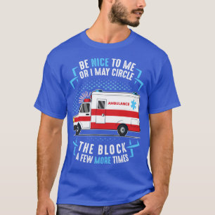 Ambulance EMT Driver First Responder Sarcastic Par T-Shirt