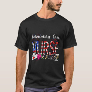 Ambulatory Care Nurse 4Th Of July Fourth Scrub Rn T-Shirt