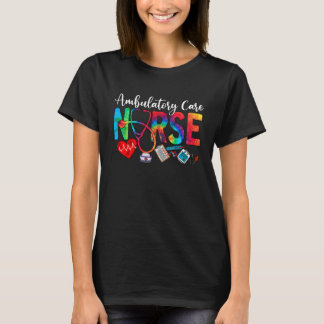 Ambulatory Care Nurse Tie Dye Love Heart Stethosco T-Shirt