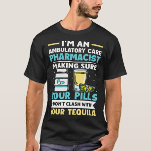 Ambulatory Care Pharmacist Pills Don t Clash With T-Shirt