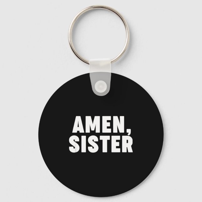 Amen Sister  Key Ring (Front)