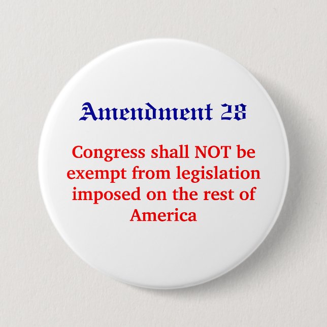Amendment 28, Congress shall NOT be exempt from... 7.5 Cm Round Badge (Front)