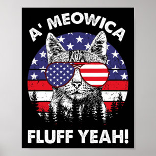 A'meowica Fluff Yeah Patriotic American 4th Of Jul Poster
