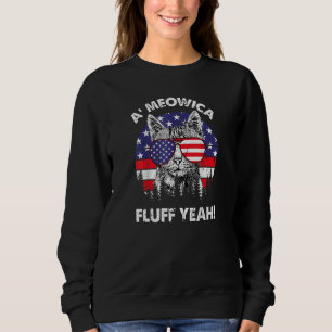 Ameowica Fluff Yeah Patriotic American 4th Of July Sweatshirt